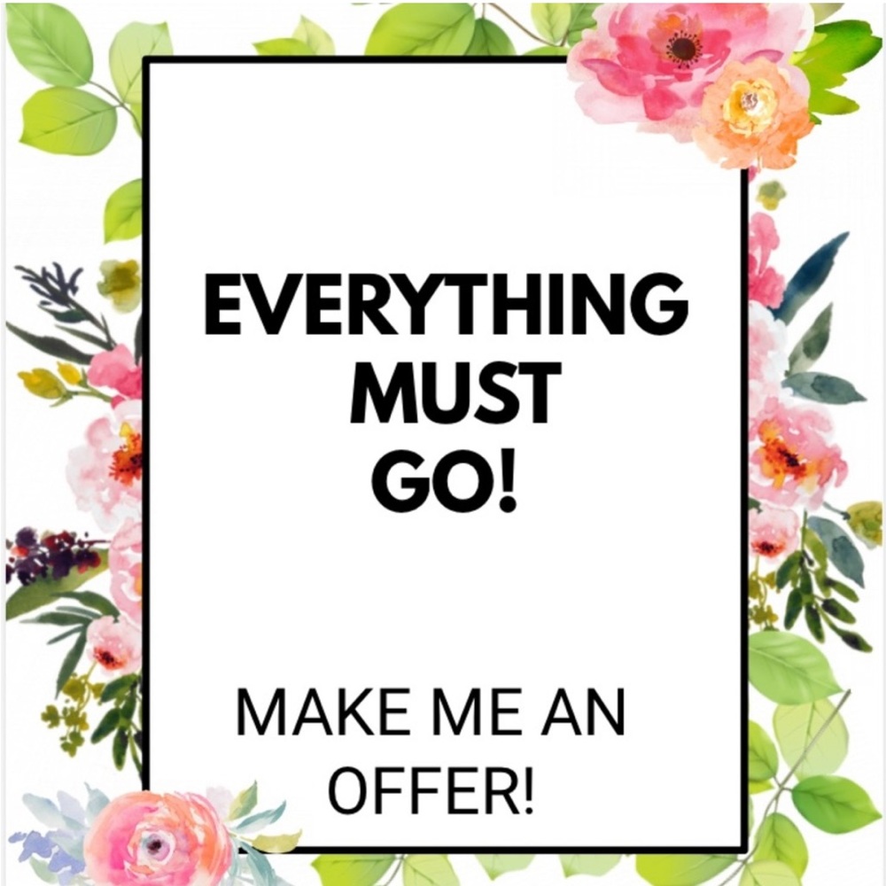 EVERYTHING MUST GO!